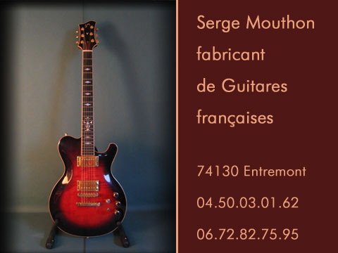 Serge Mouthon fabrication de guitare électrique et acoustique français, situé à Entremont Haute Savoie, fabrication française arvimedia